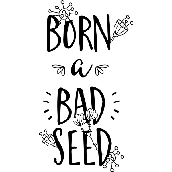 Born A Bad Seed Thumbnail