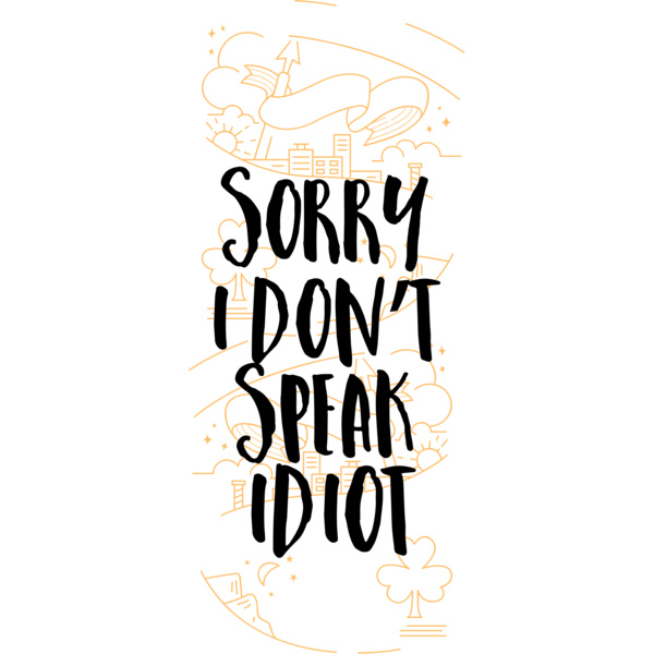 Sorry I Don't Speak Idiot Thumbnail